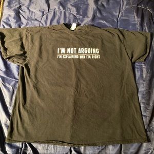 I’m not arguing T-shirt